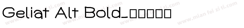 Geliat Alt Bold字体转换